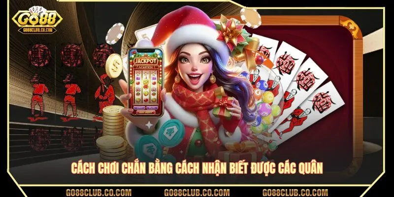 Cách chơi chắn bằng cách nhận biết được các quân