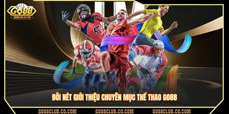 Đôi nét giới thiệu chuyên mục thể thao GO88