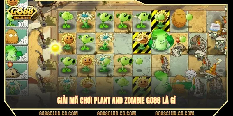 Giải mã chơi Plant and Zombie GO88 là gì