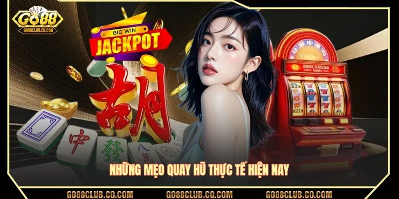 Những mẹo quay hũ thực tế hiện nay