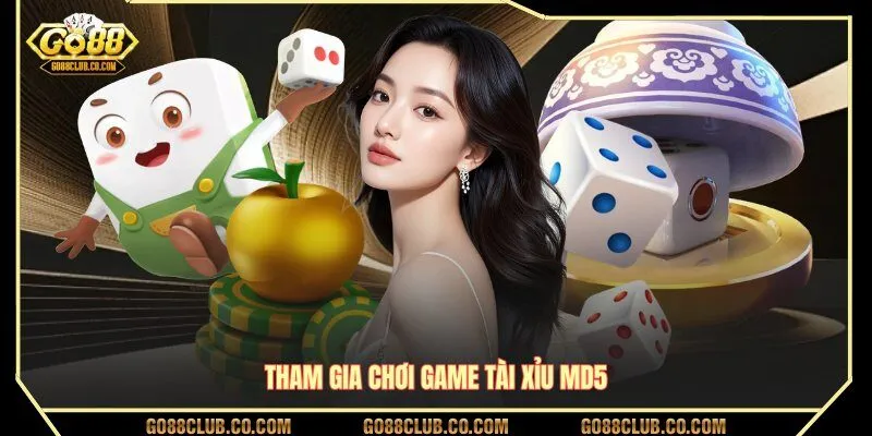 Tham gia chơi game tài xỉu MD5 GO88