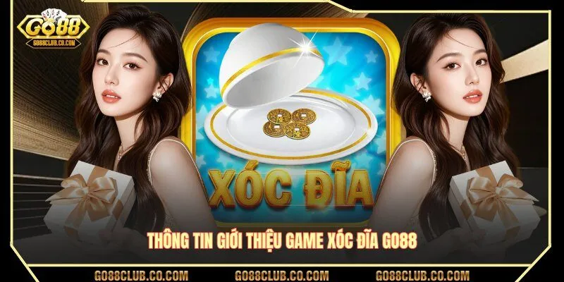 Thông tin giới thiệu game xóc đĩa GO88