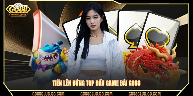 Tiến Lên đứng top đầu game bài GO88