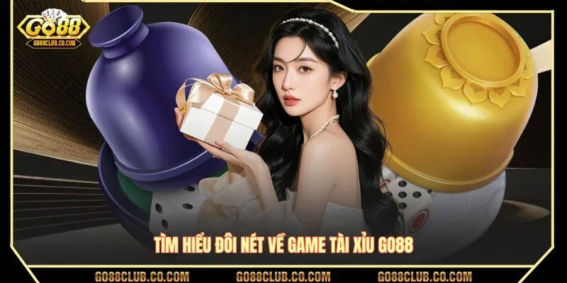 Tìm hiểu đôi nét về game tài xỉu GO88