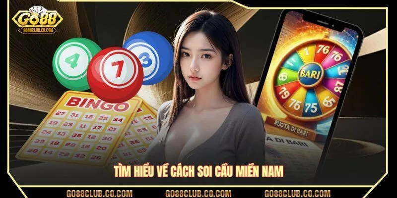 Tìm hiểu về cách soi cầu miền Nam tại GO88