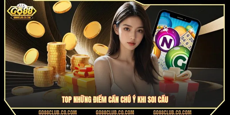 Top những điểm cần chú ý khi soi cầu tại GO88