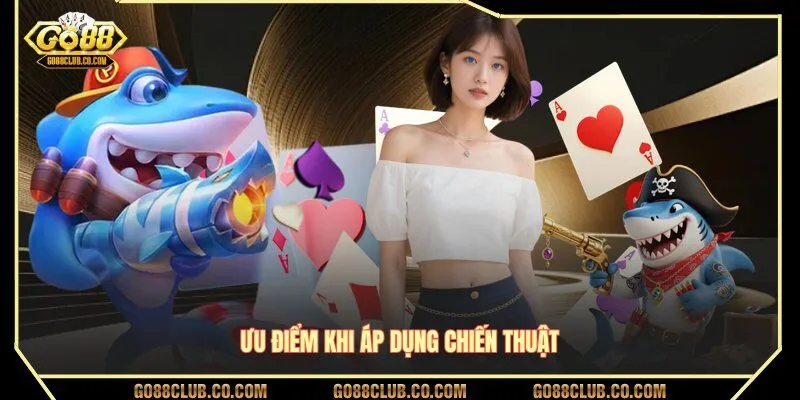 Ưu điểm khi áp dụng chiến thuật