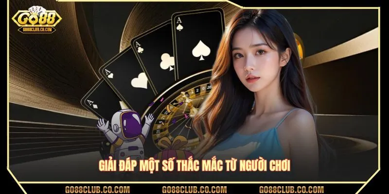 Giải đáp một số thắc mắc từ người chơi