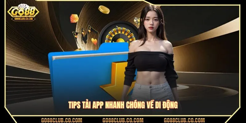 Tips tải app nhanh chóng về di động